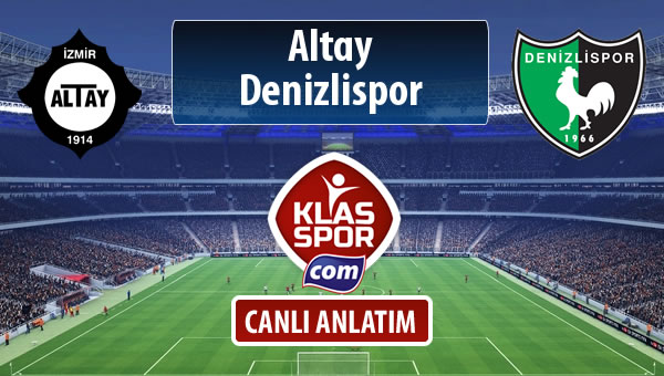 İşte Altay - Denizlispor maçında ilk 11'ler