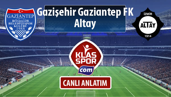 Gazişehir Gaziantep FK - Altay sahaya hangi kadro ile çıkıyor?