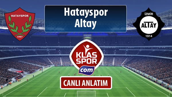 İşte Hatayspor - Altay maçında ilk 11'ler