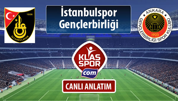 İşte İstanbulspor - Gençlerbirliği maçında ilk 11'ler