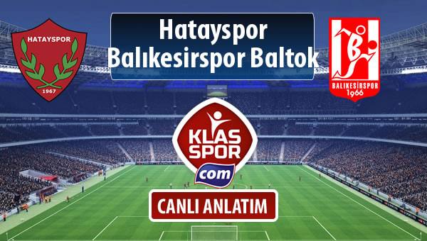 Hatayspor - Balıkesirspor Baltok maç kadroları belli oldu...