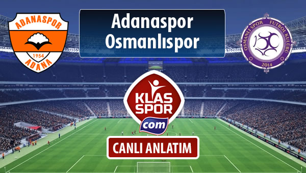 Adanaspor - Osmanlıspor sahaya hangi kadro ile çıkıyor?