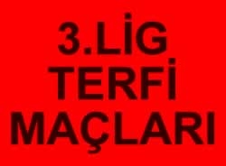 3. Lig'e terfi maçları sonuçları