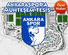 Ankaraspor'a muhteşem tesis....