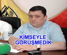 Serdar Özersin "Kimseyle görüşmedik"