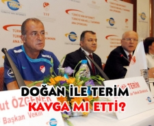 Doğan ile Terim kavga mı etti?