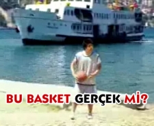 Bu basket gerçek mi?