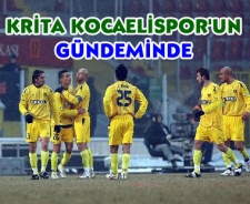 Krita Kocaelispor'un gündeminde...