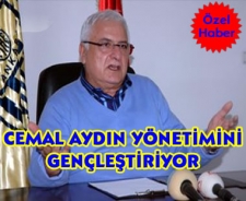 Cemal Aydın yönetimini de gençleştirecek