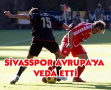 Sivasspor Avrupa'ya veda etti