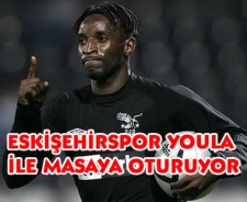 Eskişehirspor Youla ile masaya oturuyor