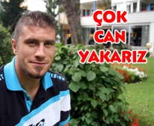 Mehmet Yılmaz "Çok can yakarız"