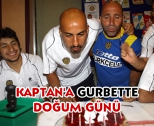 Kaptan'a gurbette doğum günü...