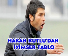 Hakan Kutlu'dan iyimser tablo