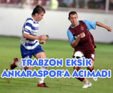 Trabzonspor eksik Ankaraspor'a acımadı