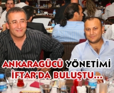 Ankaragücü yönetimi iftarda yemeğinde buluştu...