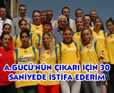 Ankaragücü'nün çıkarları için 30 saniyede istifa ederim