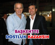 "Başkentte dostluk kazansın"