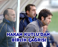 Hakan Kutlu'dan birlik çağrısı