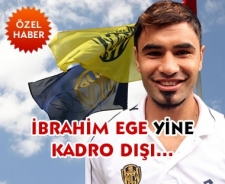 İbrahim Ege kadro dışı