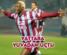Yattara yuvadan uçtu