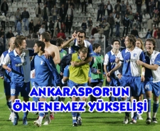 Ankaraspor'un önlenemez yükselişi