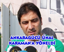 Ankaragücü Ünal Karaman'a yöneldi