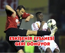 Eskişehir efsanesi geri dönüyor