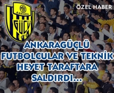 Ankaragüçlü futbolcular taraftara saldırdı.....