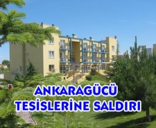 Ankaragücü tesislerine saldırı