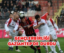 Gençlerbirliği Antep'de durdu