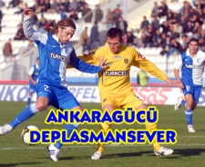 Ankaragücü deplasmansever..