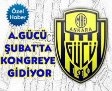 Ankaragücü Şubat'ta kongreye gidiyor