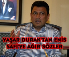 Yaşar Durak'tan Enis Safi'ye ağır sözler