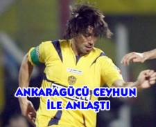 Ankaragücü Ceyhun'la anlaştı