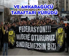 Ve Ankaragücü taraftarı yürüdü