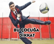 Bu çocuğa dikkat...