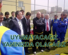 "Uyumayacağız yanınızda olacağız"