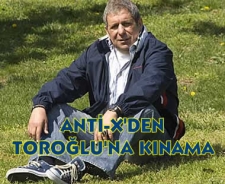 Anti-x'den Toroğlu'na kınama...