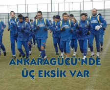 Ankaragücü'nde 3 eksik var