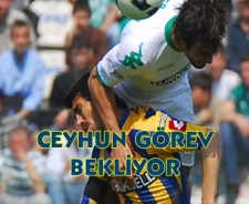 Ceyhun görev bekliyor