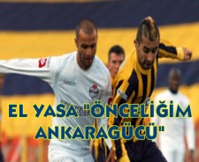 El Yasa "Önceliğim Ankaragücü"