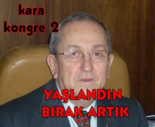 İlhan Cavcav yaşladın artık bırak! (Kara Kongre 2)