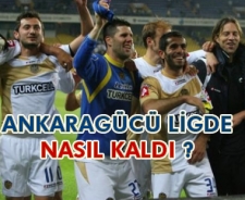 Ankaragücü ligde nasıl kaldı. (ÖZEL ARAŞTIRMA)