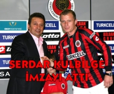 Serdar Kulbilge imzayı attı