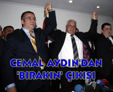 Cemal Aydın'dan 'Bırakın' çıkışı
