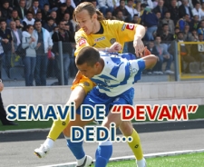 Semavi de 'Devam' dedi