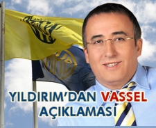Cengiz Topel Yıldırım'dan Vassel açıklaması