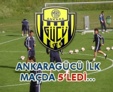 Ankaragücü ilk maçda 5'ledi...