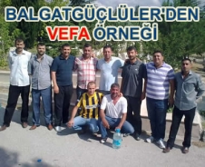 Balgatgüçlüler'den vefa örneği